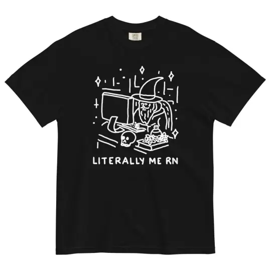 Literally me rn tshirt