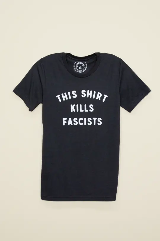 This Shirt Kills Fascists Tee