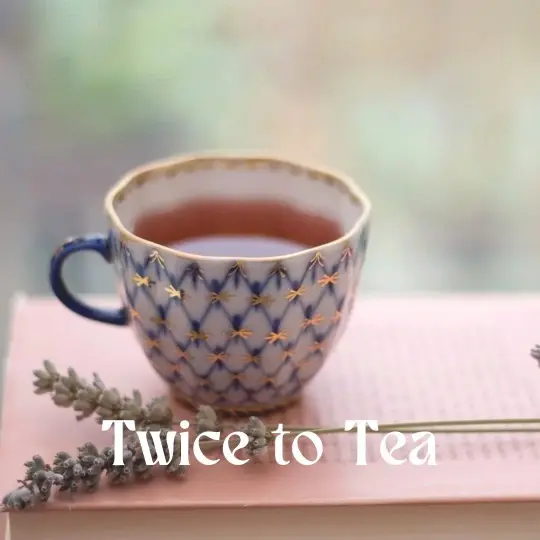 Twice to Tea