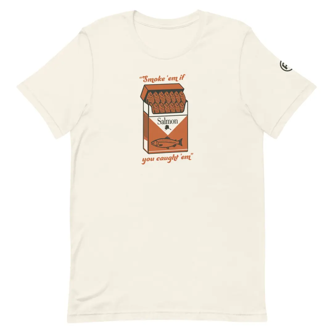 "Smoke Em" Smoked Salmon Unisexy t-shirt