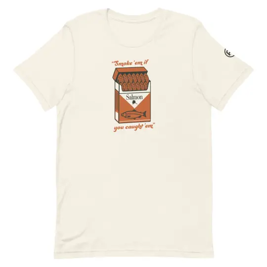 "Smoke Em" Smoked Salmon Unisexy t-shirt