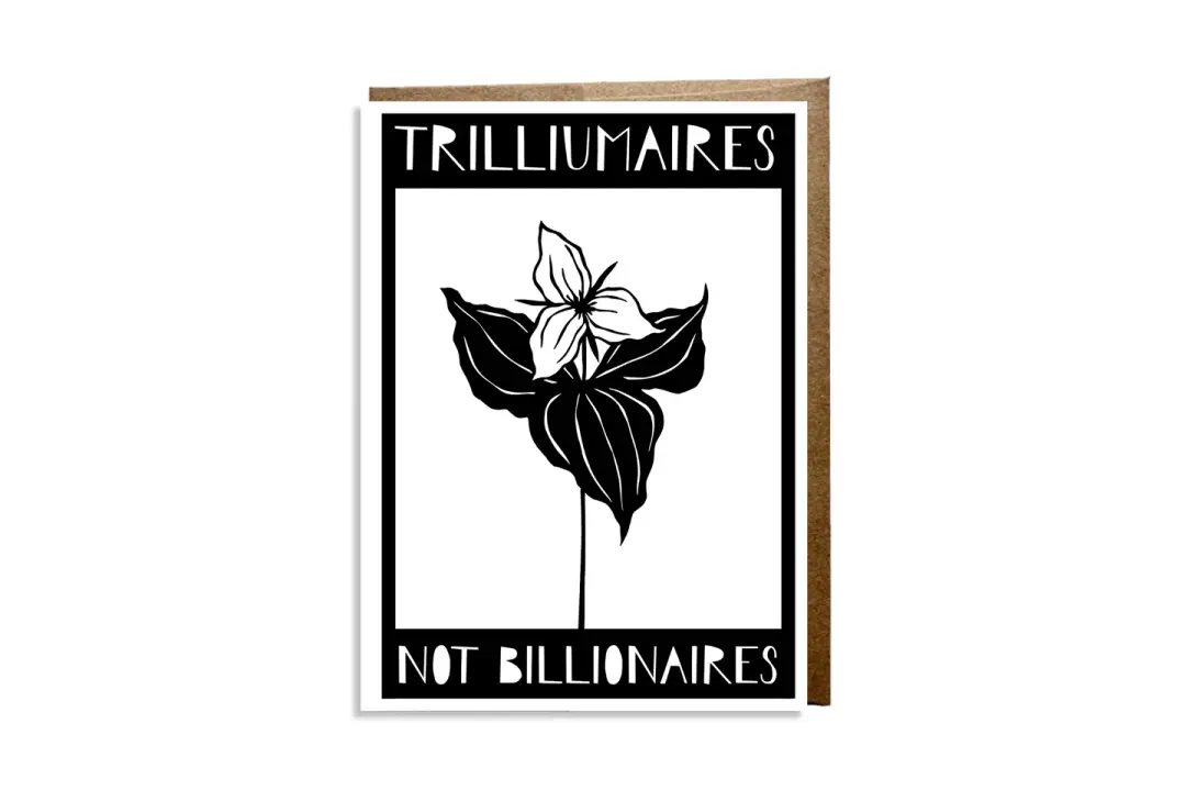 "Trilliumaires Not Billionaires" card