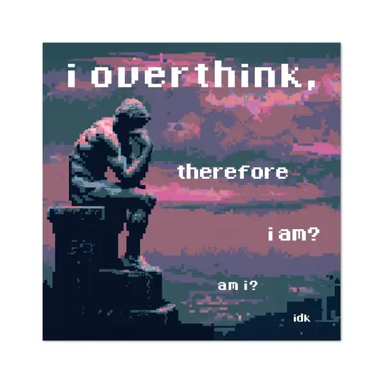 i overthink therefore i am sticker
