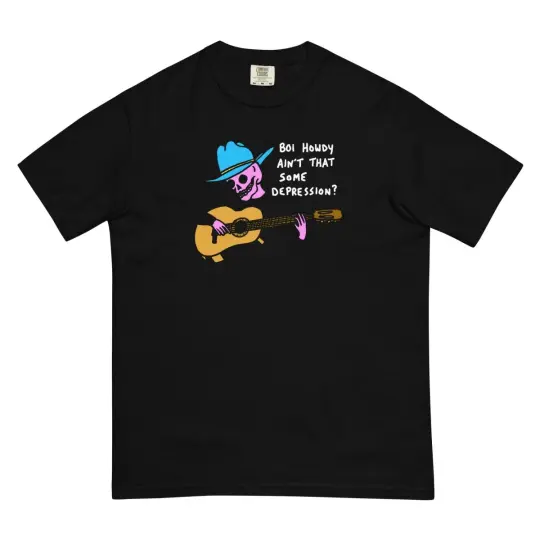 Boi howdy ain't that some depression garment dyed tshirt