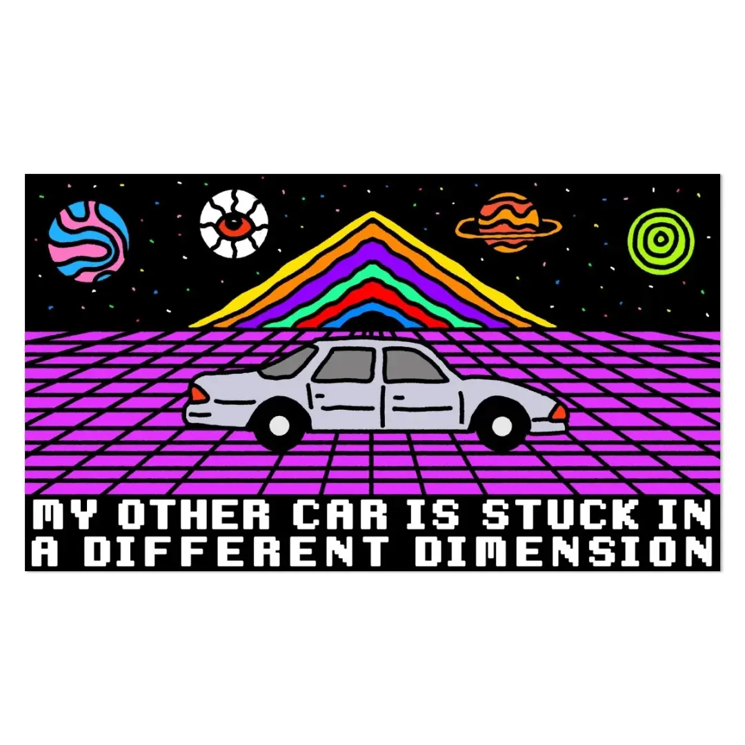 My other car is stuck in a different dimension bumper sticker