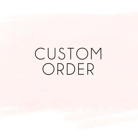 Custom Orders