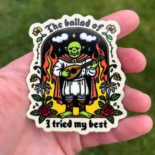 The ballad of I tried my best die cut sticker