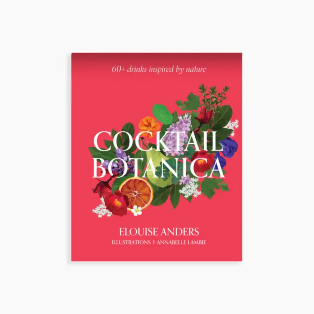 Cocktail Botanica - A Mixologist's Guide