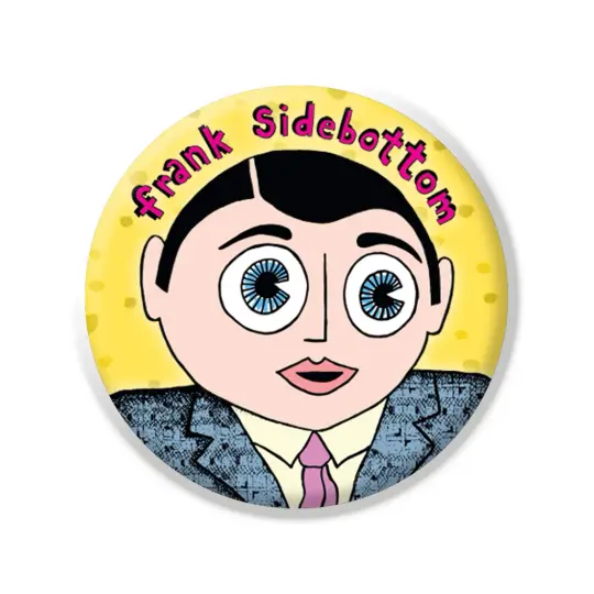 Frank Sidebottom yellow 25mm badge
