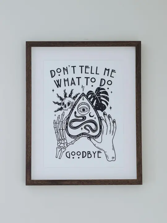 Don't Tell Me What To Do Wall Print