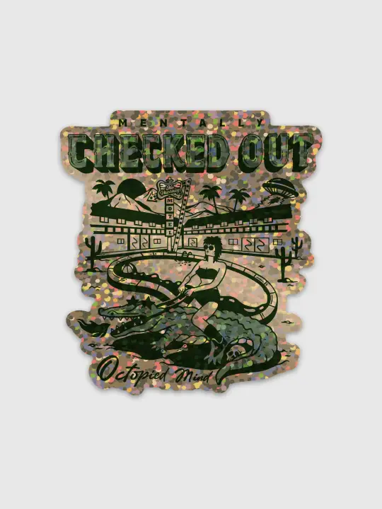Mentally Checked Out Sticker