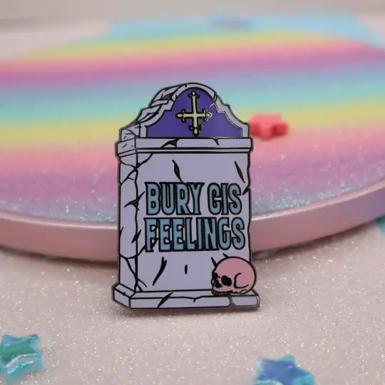 Bury Cis Feelings Enamel Pin