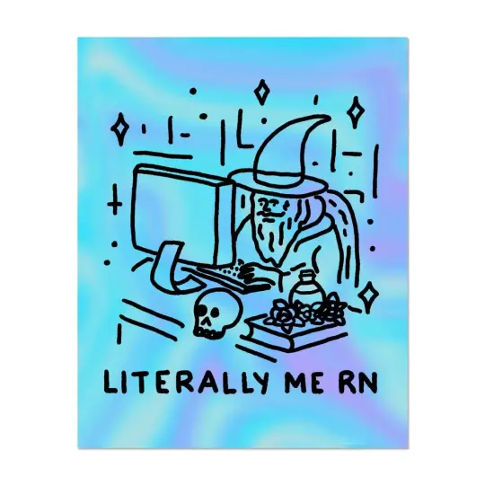 Literally me rn print (2 sizes available)