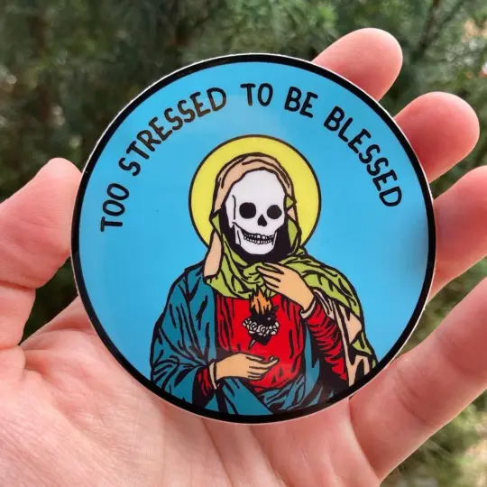 Too stressed to be blessed sticker