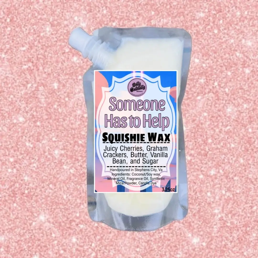 Golly Oodelally Designs: Squishie Wax "Someone Has to Help" *OVERSTOCK*