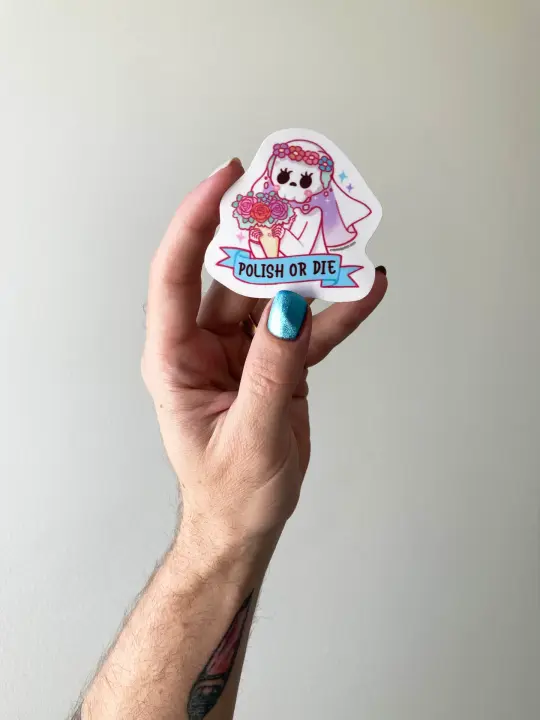 Polish or Die Sticker