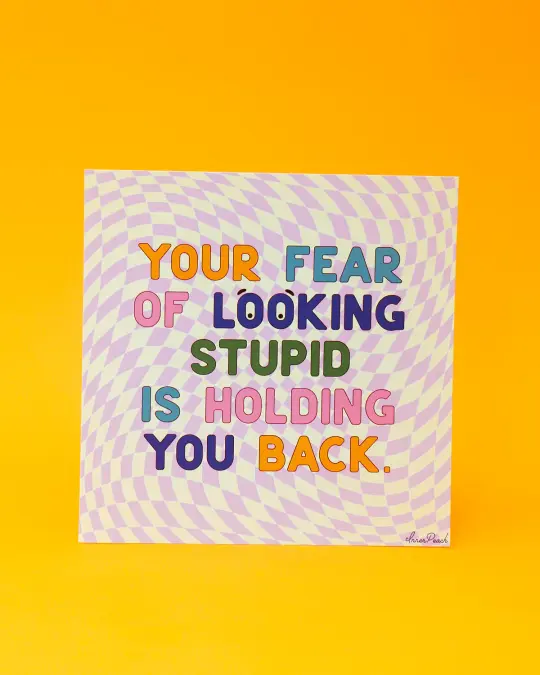 Fear of Looking Stupid Print