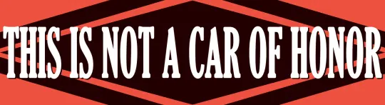 This is not a car of honor Bumper Sticker