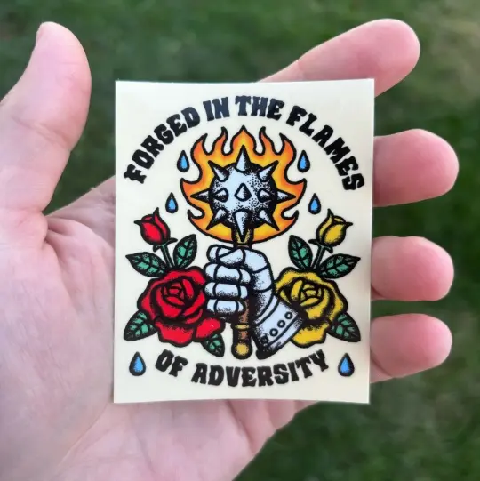 Forged in the flames of adversity sticker