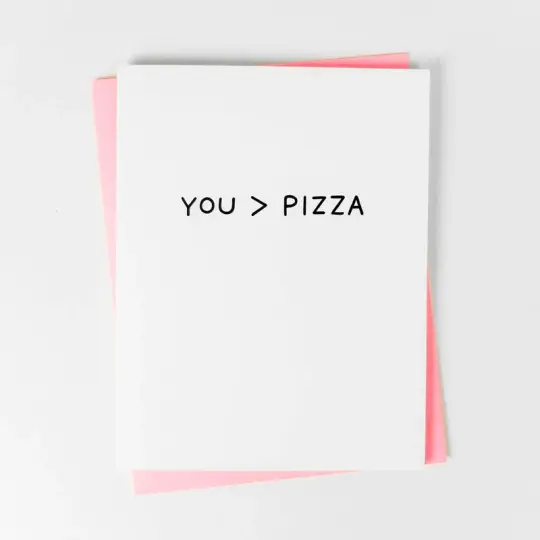 You are Greater Than Pizza Card