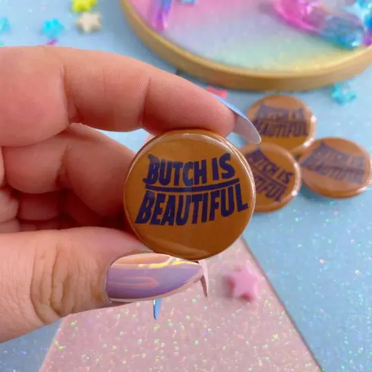Butch Is Beautiful Button Badge