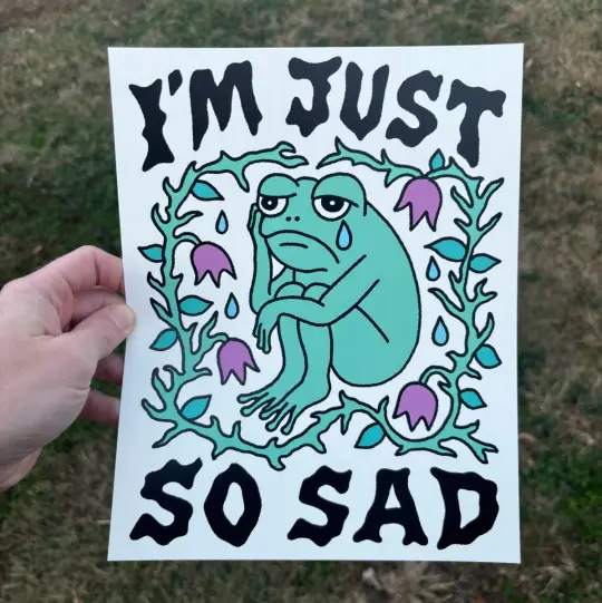 I'm just so sad print (2 size options)