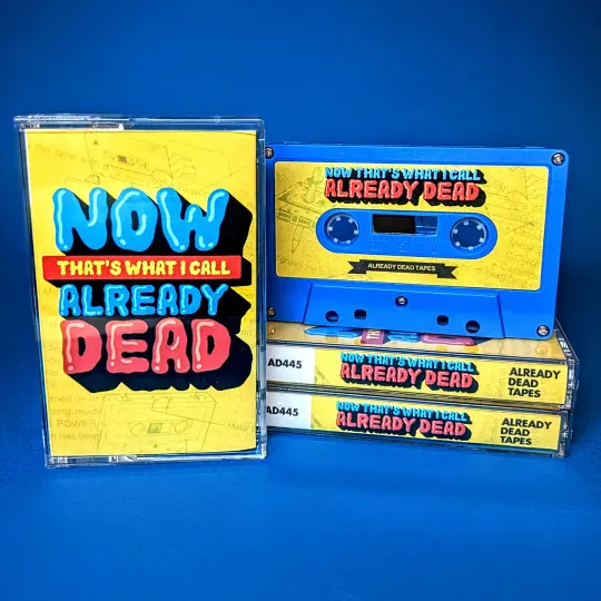 Various Artists 'Now That's What I Call Already Dead' Compilation Cassette Tape