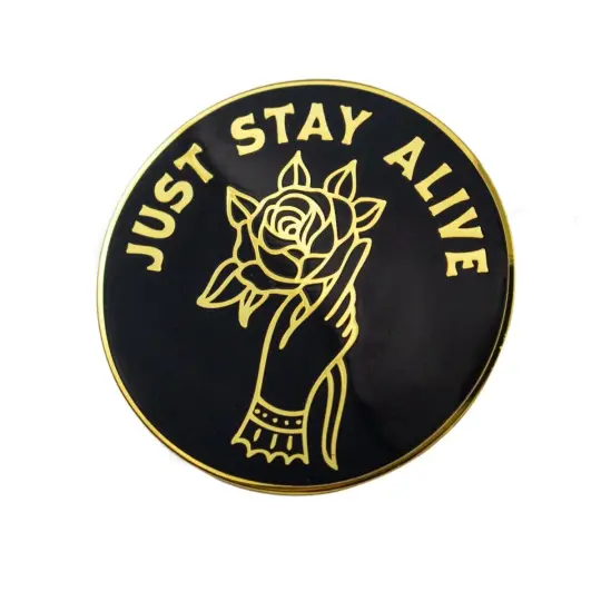 Just Stay Alive Pin