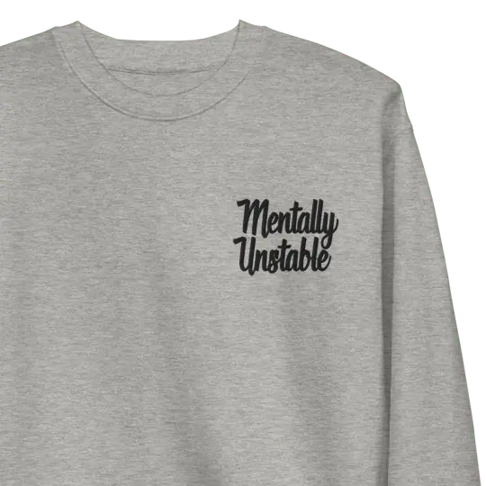 Mentally Unstable Embroidered Sweatshirt