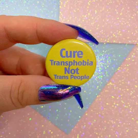 Cure Transphobia Not Trans People Button Badge