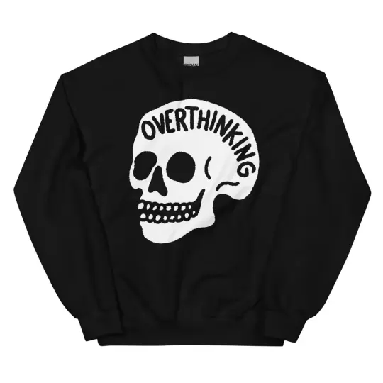 Overthinking 3.0 sweatshirt.