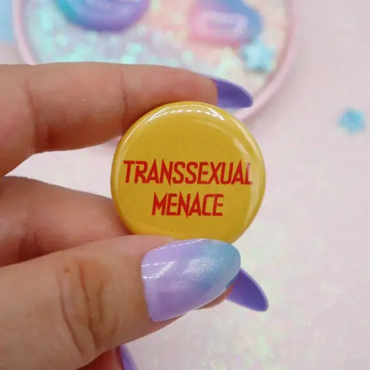 Transsexual Menace Button Badge