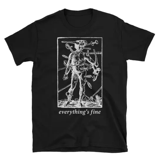 Everything's Fine T-Shirt. Wounded Man Tee.