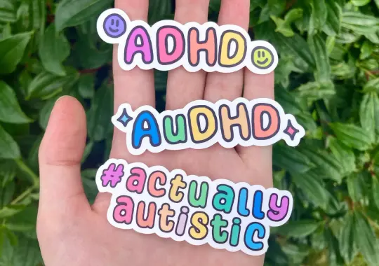 ADHD, actually autistic and AuDHD stickers