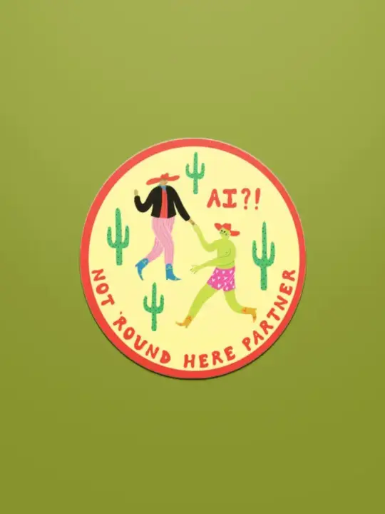 Not 'round Here Sticker