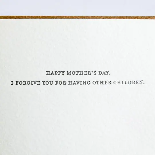 "I Forgive you for Having Other Children" Mother's Day Card