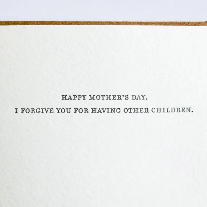 "I Forgive you for Having Other Children" Mother's Day Card