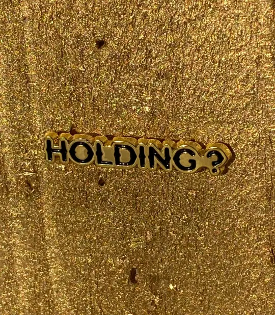(Are You) Holding?