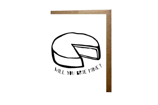 "Will You Brie Mine?" card