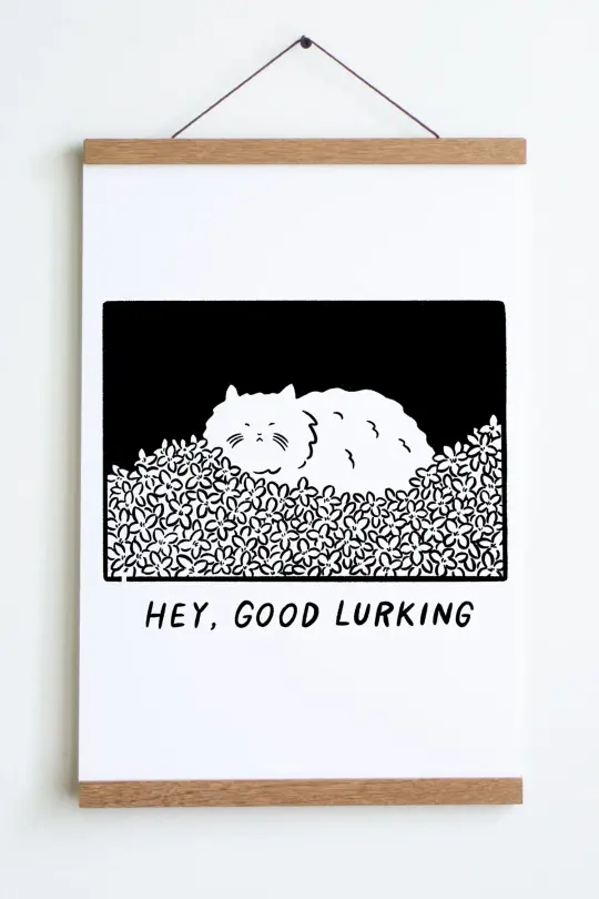 Hey, Good Lurking Print