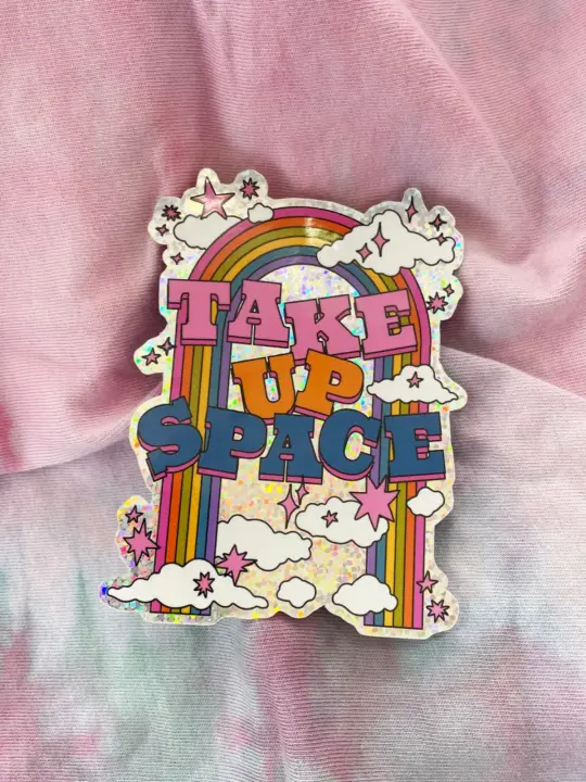 Take Up Space Sticker
