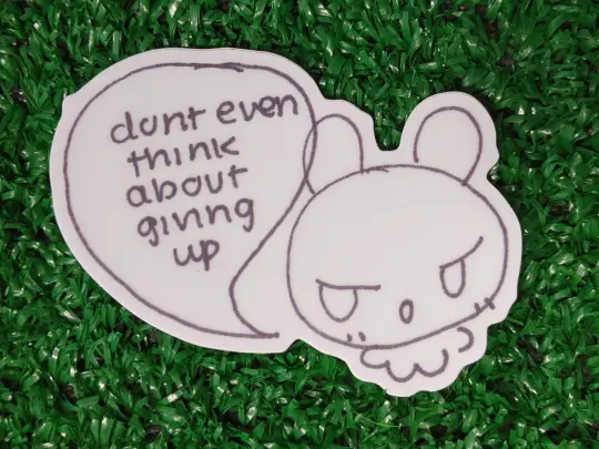 "don't even think about giving up" waterproof sticker