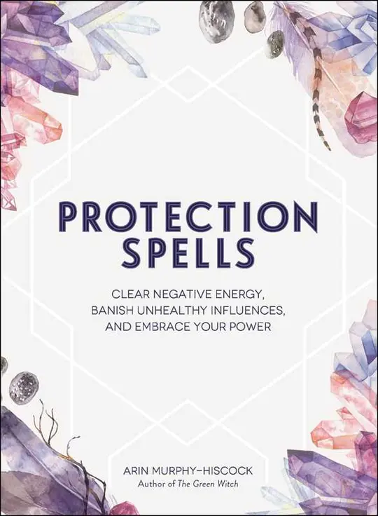 Protection Spells by Arin Murphy-Hiscock
