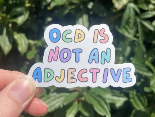 "OCD is not an adjective" sticker