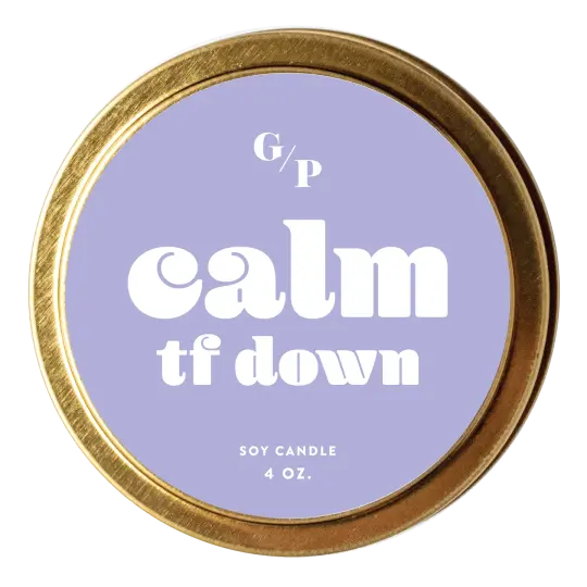 Calm tf Down 4 oz. Candle Tin
