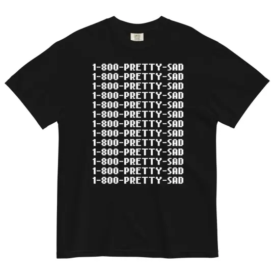 1-800-PRETTY-SAD T-Shirt