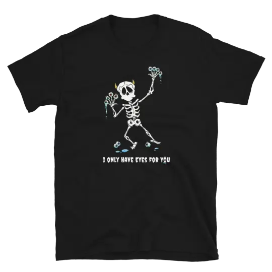 I Only Have Eyes for You Shirt - Unisex Tee & Women's Tank by David Lozeau