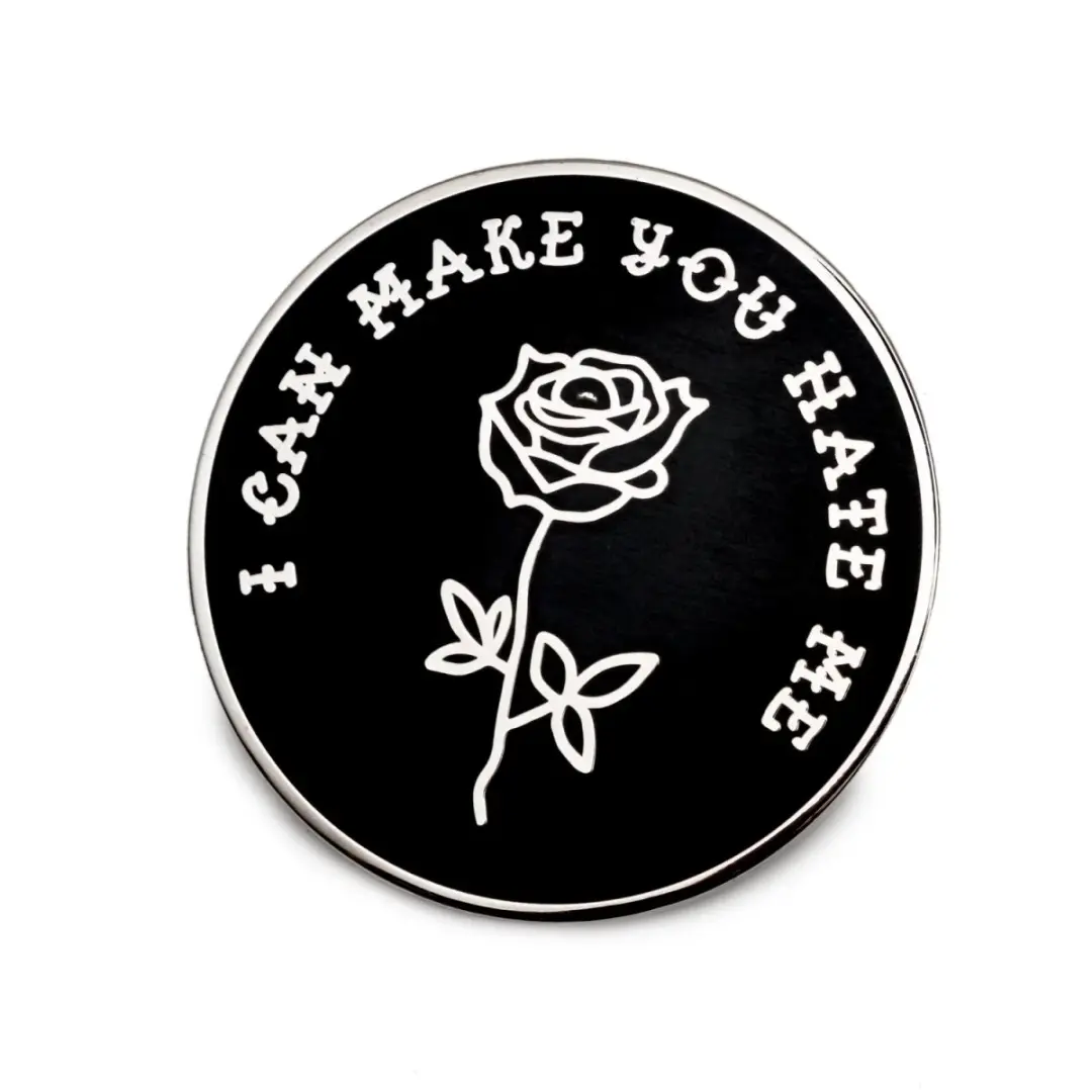I Can Make You Hate Me Black Pin
