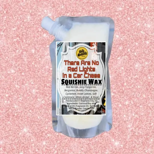 Golly Oodelally Designs: Squishie Wax "There Are No Red Lights in a Car Chase" *OVERSTOCK*