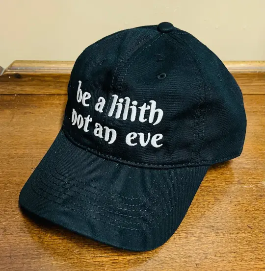 Be a Lilith Not an Eve Embroidered Dad Hat